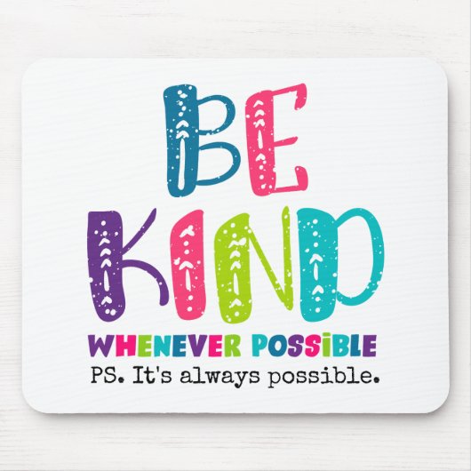 Tapis De Souris Être gentil chaque fois que possible (Devant)