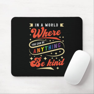 Tapis De Souris Être gentil LGBTQ Arc en ciel Mois de la fie