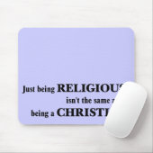 Tapis De Souris Être religieux n'est pas la même chose qu'être chr (Avec souris)
