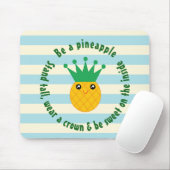Tapis De Souris Être Une Citation Inspirationnelle D'Ananas (Avec souris)