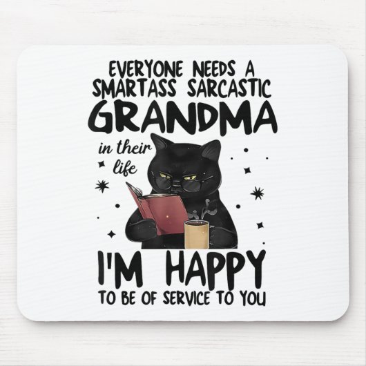 Tapis De Souris Everyone Needs A Smart Sarcastic Grandma In Their  (Devant)