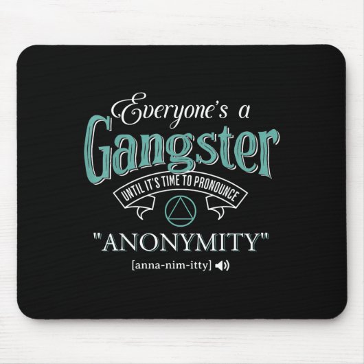 Tapis De Souris Everyone's A Gangster Until It's Time To Pronounce (Devant)