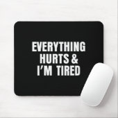 Tapis De Souris Everything Hurts And I'm Tired Funny Workout Gym F (Avec souris)