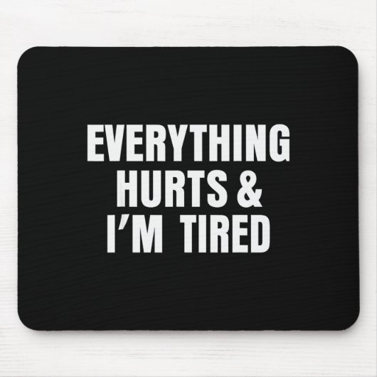 Tapis De Souris Everything Hurts And I'm Tired Funny Workout Gym F (Devant)