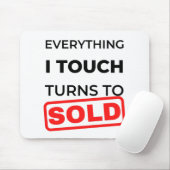Tapis De Souris Everything I Touch Turns To Sold 2 (Avec souris)