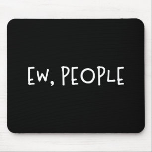 Tapis De Souris Ew, Les Gens Drôle Humour Introvert