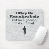 Tapis De Souris Exécution de Geezer tardif (Avec souris)