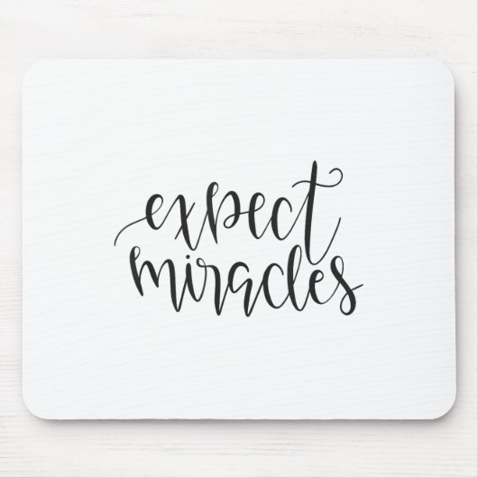 Tapis De Souris Expect Miracles Insrational Motivational Quote  (Devant)