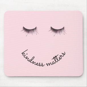 Tapis De Souris Eyelashes La gentillesse compte