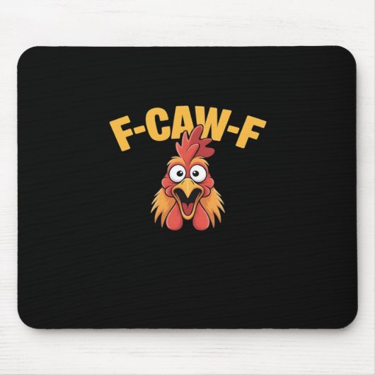 Tapis De Souris F-Caw-F Chicken Funny Chicken Creative Graphic (Devant)