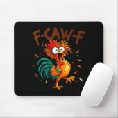 Tapis De Souris F-caw-f Chicken Quote Rooster Fcawf Funny Fawk Off (Avec souris)