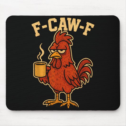 Tapis De Souris F Caw F Coffee Chicken F Kawf Rooster Funny Bird F (Devant)