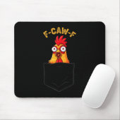 Tapis De Souris F-caw-f Funny Chicken Cket Humor Quote Rooster Mem (Avec souris)