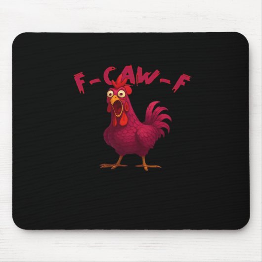 Tapis De Souris F Caw F Funny Chicken Humor Creative Casual Style (Devant)