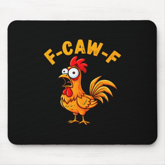 Tapis De Souris F-caw-f Funny Chicken Humor Quote Rooster Meme (Devant)