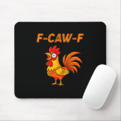 Tapis De Souris F-caw-f Funny Chicken Humor Quote Rooster Meme (Avec souris)