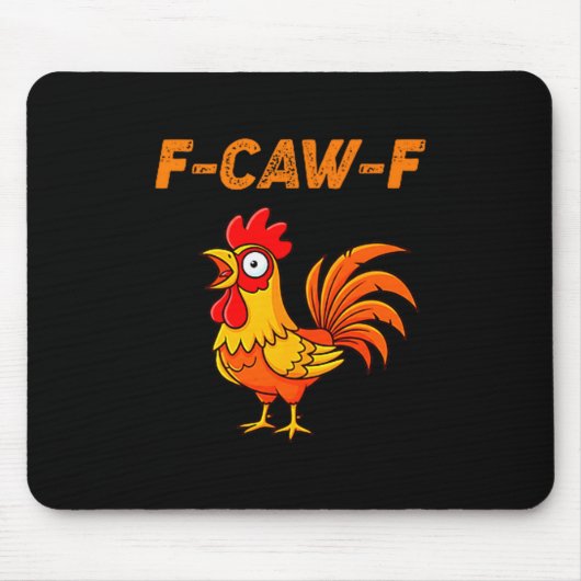 Tapis De Souris F-caw-f Funny Chicken Humor Quote Rooster Meme (Devant)