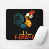 Tapis De Souris F-caw-f Funny Chicken Humor Quote Rooster Meme  (Avec souris)