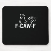 Tapis De Souris F-Caw-F Funny Wordplay Quote Creative Casual (Devant)
