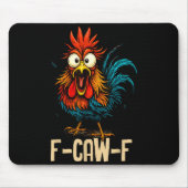 Tapis De Souris F Caw F Rooster Funny Bird Fcawf Chicken Whisperer (Devant)