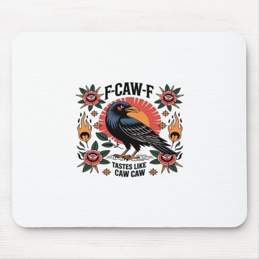 Tapis De Souris F Caw F Tastes Like Caw Caw Funny Quote (Devant)