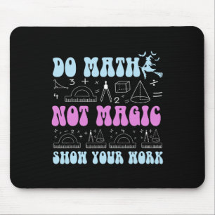 Tapis De Souris Faire des Maths Pas de la Magie Montrez Votre Trav