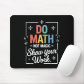 Tapis De Souris Faire des maths pas de la magie Prof de maths drôl (Avec souris)