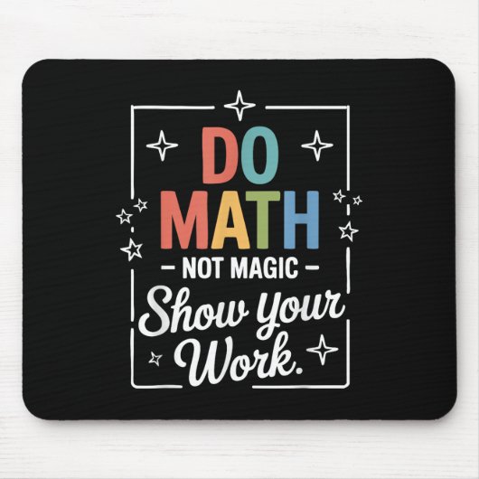 Tapis De Souris Faire des maths pas de la magie Prof de maths drôl (Devant)