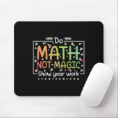 Tapis De Souris Faire des maths pas de la magie Prof de maths drôl (Avec souris)