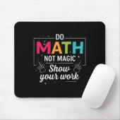 Tapis De Souris Faire des maths pas de la magie Prof de maths drôl (Avec souris)