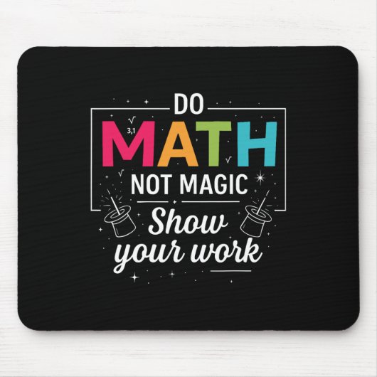Tapis De Souris Faire des maths pas de la magie Prof de maths drôl (Devant)