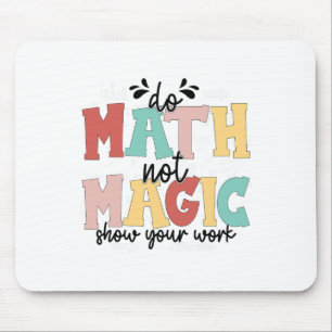 Tapis De Souris Faire des maths pas de la magie Prof de maths Reto