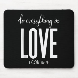 Tapis De Souris Faire Tout Avec Amour 1 Cor 16_14 Verset Biblique