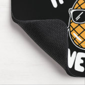 Tapis De Souris Fais comme si je suis un ananas (Coin)