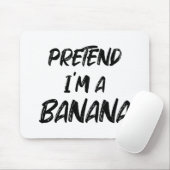 Tapis De Souris Fais comme si j'étais une banane  (Avec souris)