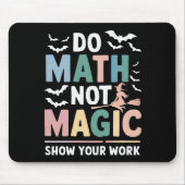 Tapis De Souris Fais des Maths Pas de la Magie Prof de Maths Montr (Devant)