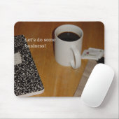 Tapis De Souris Faisons un peu d'affaires Mousepad (Avec souris)