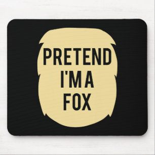 Tapis De Souris Faites comme si je suis un costume de Fox Funny Ha