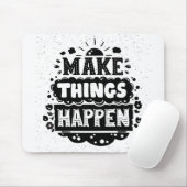 Tapis De Souris Faites les choses se produire (Avec souris)