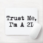 Tapis De Souris Faites-moi confiance, je suis A 2L (Avec souris)