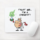 Tapis De Souris Faites-moi confiance, je suis chimiste (Avec souris)