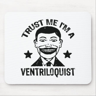 Tapis De Souris Faites-moi confiance Je suis Ventriloquiste