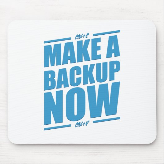 Tapis De Souris Faites une sauvegarde maintenant ! (Devant)
