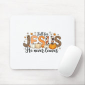 Tapis De Souris Fall For Jesus He Never Leaves Autumn Thanksgiving (Avec souris)
