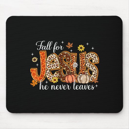 Tapis De Souris Fall For Jesus He Never Leaves Pumpkin Autumn Than (Devant)
