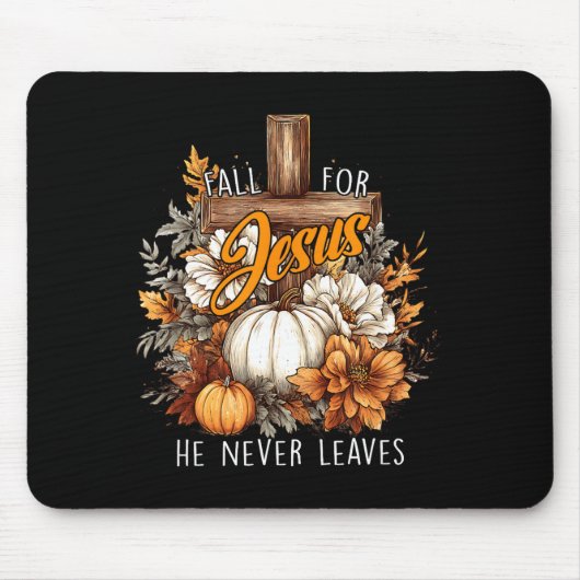 Tapis De Souris Fall For Jesus He Never Leaves Pumpkin Flower Jesu (Devant)