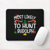 Tapis De Souris Family Matching Xmas Most Likely To Hunt Rudolph (Avec souris)