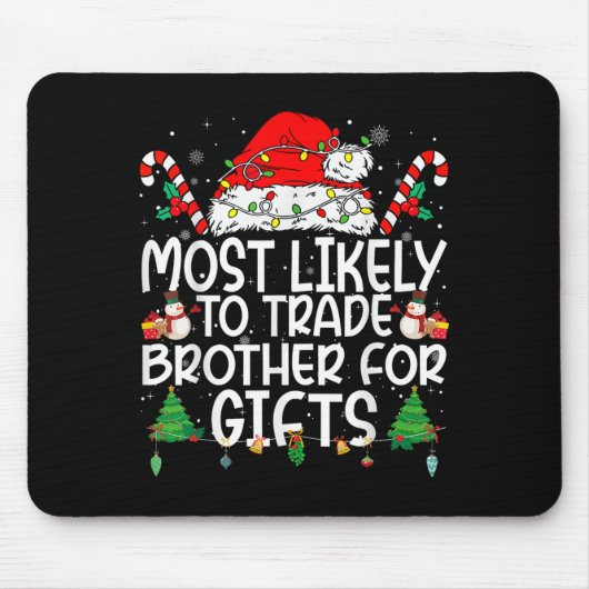 Tapis De Souris Family Matching Xmas Most Likely To Trade Brother (Devant)