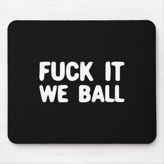 Tapis De Souris Fck It We Ball Basketball Lecteur Basketball 1 (Devant)