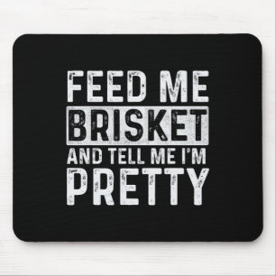 Tapis De Souris Feed Me Brisket - Pitmaster Bbq Lover Smoker Grill
